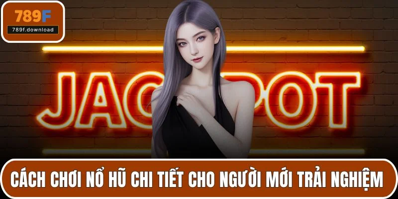 cách chơi nổ hũ