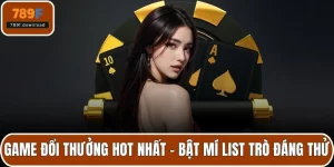 game đổi thưởng hot nhất